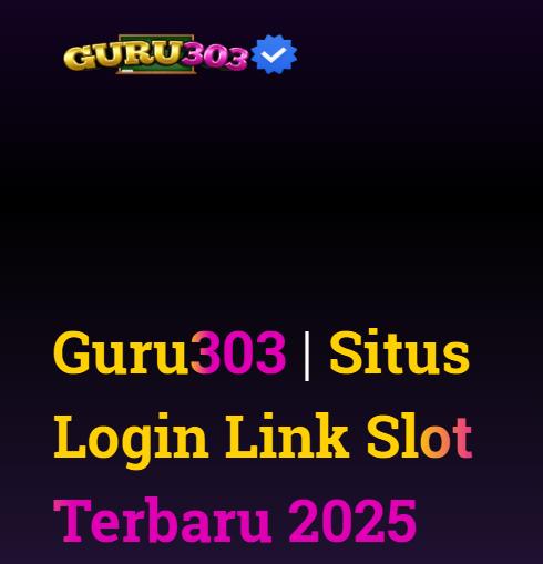 GURU303 Akses Lancar Server Terkuat Anti Nawala